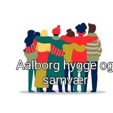 Aalborg hygge og samvær : 